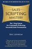 Sales Scripting Mastery - The 7-Step System for Consistently Delivering Successful Sales Presentations (Paperback) - Eric Lofholm Photo