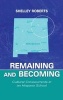 Remaining and Becoming - Cultural Crosscurrents in an Hispano School (Hardcover) - Shelley Roberts Photo