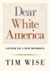 Dear White America - Letter to a New Minority (Paperback, New) - Tim Wise Photo