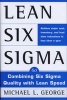 Lean Six Sigma - Combining Six Sigma Quality with Lean Production Speed (Hardcover) - Michael L George Photo