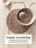 Simple Crocheting - A Complete How-To-Crochet Workshop with 20 Projects (Paperback) - Erika Knight Photo