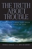 The Truth About Trouble - How Hard Times Can Draw You Closer to God (Paperback) - Michael Scanlan Photo