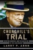 Churchill's Trial - Winston Churchill and the Salvation of Free Government (Paperback) - Larry Arnn Photo