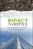 Impact Investing - Transforming How We Make Money While Making a Difference (Hardcover) - Antony Bugg Levine Photo