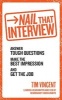 Nail That Interview - Answer Tough Questions, Make the Best Impression, and Get the Job (Paperback) - Tim Vincent Photo