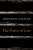 The Force of Law (Hardcover) - Frederick Schauer Photo