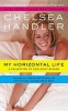 My Horizontal Life - A Collection of One Night Stands (Paperback) - Chelsea Handler Photo