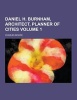 Daniel H. Burnham, Architect, Planner of Cities Volume 1 (Paperback) - Charles Moore Photo