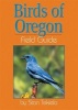 Birds of Oregon Field Guide (Paperback) - Stan Tekiela Photo