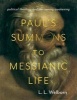 Paul's Summons to Messianic Life - Political Theology and the Coming Awakening (Paperback) - L L Welborn Photo