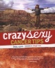 Crazy Sexy Cancer Tips (Paperback, First) - Kris Carr Photo