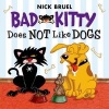 Bad Kitty Does Not Like Dogs (Paperback) - Nick Bruel Photo