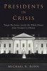 Presidents in Crisis - Tough Decisions Inside the White House from Truman to Obama (Hardcover) - Michael K Bohn Photo