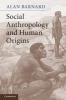 Social Anthropology and Human Origins (Hardcover, New) - Alan Barnard Photo