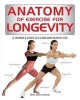 Anatomy of Exercise for Longevity - A Trainer's Guide to a Long and Healthy Life (Paperback, annotated edition) - Hollis Liebman Photo