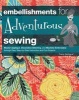 Embellishments for Adventurous Sewing - Master Applique, Decorative Stitching, and Machine Embroidery Through Easy Step-by-step Instruction and Fun Projects (Spiral bound) - Carol Zentgraf Photo