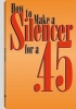 How to Make a Silencer for a .45 (Paperback) - Paladin Press Photo