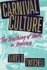 Carnival Culture - The Trashing of Taste in America (Paperback, Revised) - James B Twitchell Photo