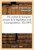 Du Contrat de Transport: Resume de La Legislation Et de La Jurisprudence (French, Paperback) -  Photo