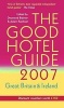 The Good Hotel Guide 2007 - Great Britain and Ireland (Paperback, New edition) - Caroline Raphael Photo