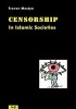 Censorship in Islamic Societies (Paperback, New edition) - Trevor Mostyn Photo