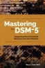 Mastering the Dsm-5 - Implementing New Measures and Assessments in Your Clinical Practice (Paperback) - Flett Mary Photo