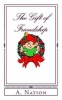 The Gift of Friendship - A Christmas Tale (Paperback) - A Nation Photo