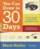 You Can Draw in 30 Days - The Fun, Easy Way to Learn to Draw in One Month or Less (Paperback) - Mark Kistler Photo