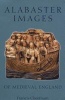 The Alabaster Images of Medieval England (Hardcover) - Francis Cheetham Photo