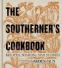 The Southerner's Cookbook - Recipes, Wisdom, and Stories (Hardcover) - Garden Gun Photo