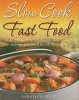 Slow Cook, Fast Food - Over 250 Healthy, Wholesome Slow Cooker and One Pot Meals for All the Family (Paperback) - Sarah Flower Photo