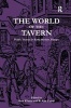 The World of the Tavern - Public Houses in Early Modern Europe (Hardcover, New edition) - Beat Kumin Photo