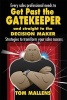 Get Past the Gatekeeper - And Straight to the Decision Maker (Paperback) - Tom Mallens Photo