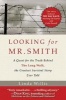 Looking for Mr. Smith - A Quest for Truth Behind the Long Walk, the Greatest Survival Story Ever Told (Paperback) - Linda Willis Photo