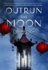 Outrun the Moon (Hardcover) - Stacey Lee Photo