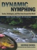 Dynamic Nymphing - Tactics, Techniques and Flies from Around the World (Hardcover, New) - George Daniel Photo