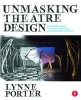 Unmasking Theatre Design: A Designer's Guide to Finding Inspiration and Cultivating Creativity (Paperback) - Lynne Porter Photo