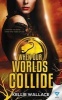 When Our Worlds Collide (Paperback) - Kellie Wallace Photo