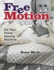 Free Motion Quilting on Your Home Sewing Machine (Staple bound) - Kent Mick Photo