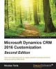 Microsoft Dynamics CRM 2016 Customization (Paperback, 2nd Revised edition) - Nicolae Tarla Photo