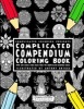 Complicated Compendium Coloring Book - Over 230 Single Sided Pages from the  Series (Paperback) - Complicated Coloring Photo