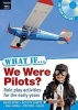 What If We Were Pilots? (Paperback) - Justin Ingham Photo