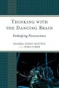 Thinking with the Dancing Brain - Embodying Neuroscience (Paperback) - Sandra C Minton Photo