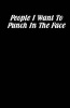 People I Want to Punch in the Face (Paperback) - Sweet Journals Photo