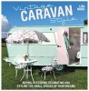 Vintage Caravan Style - Buying, Restoring, Decorating and Styling the Small Spaces of Your Dreams! (Paperback) - Lisa Mora Photo