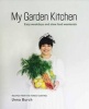 My Garden Kitchen - Easy Weekdays and Slow Food Weekends (Paperback) - Unna Burch Photo