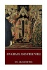 On Grace and Free Will (Paperback) - St Augustine Photo