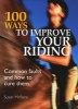 100 Ways to Improve Your Riding - Common Faults and How to Cure Them (Paperback, 2nd Revised edition) - Susan McBane Photo