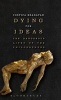 Dying for Ideas - The Dangerous Lives of the Philosophers (Hardcover) - Costica Bradatan Photo