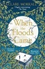 When the Floods Came (Paperback) - Clare Morrall Photo